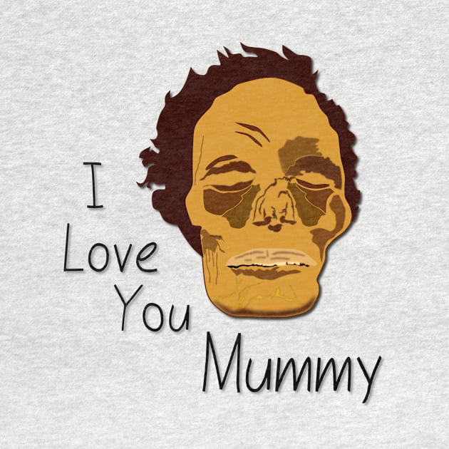 I Love You Mummy by Verl